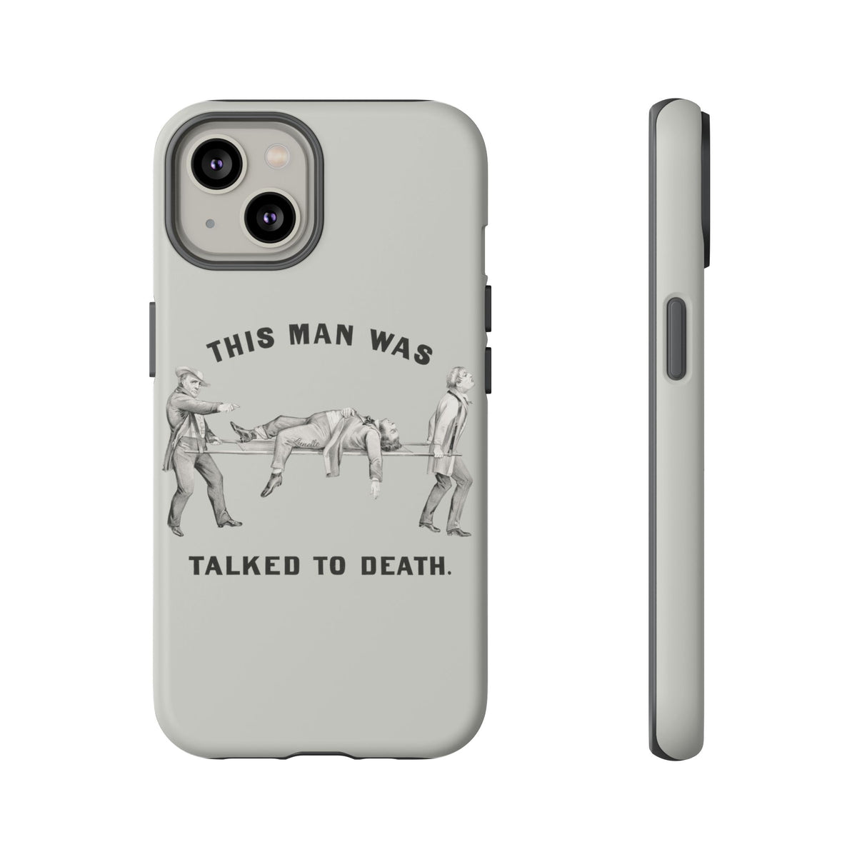 This Man Was Talked to Death | Tough Phone Case