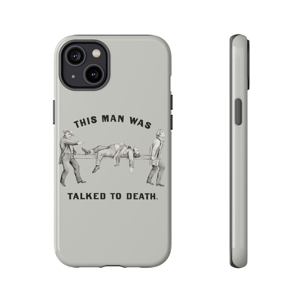 This Man Was Talked to Death | Tough Phone Case