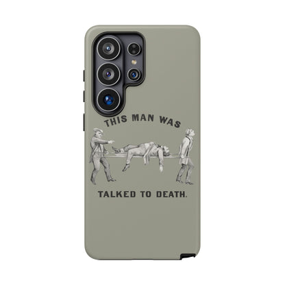 This Man Was Talked to Death | Tough Phone Case