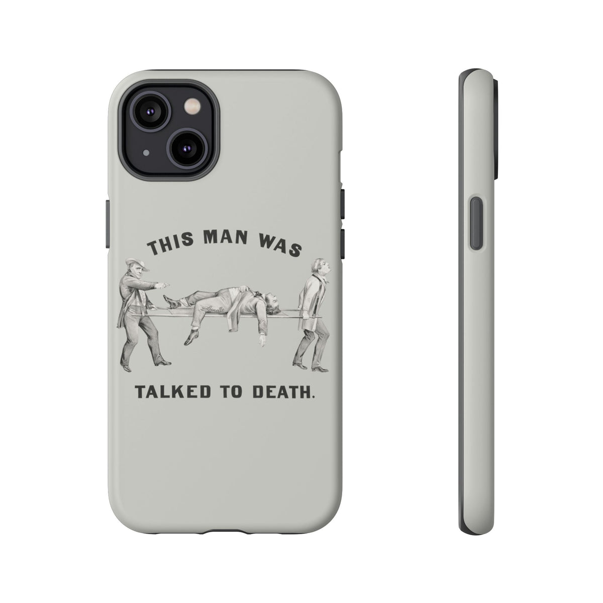 This Man Was Talked to Death | Tough Phone Case