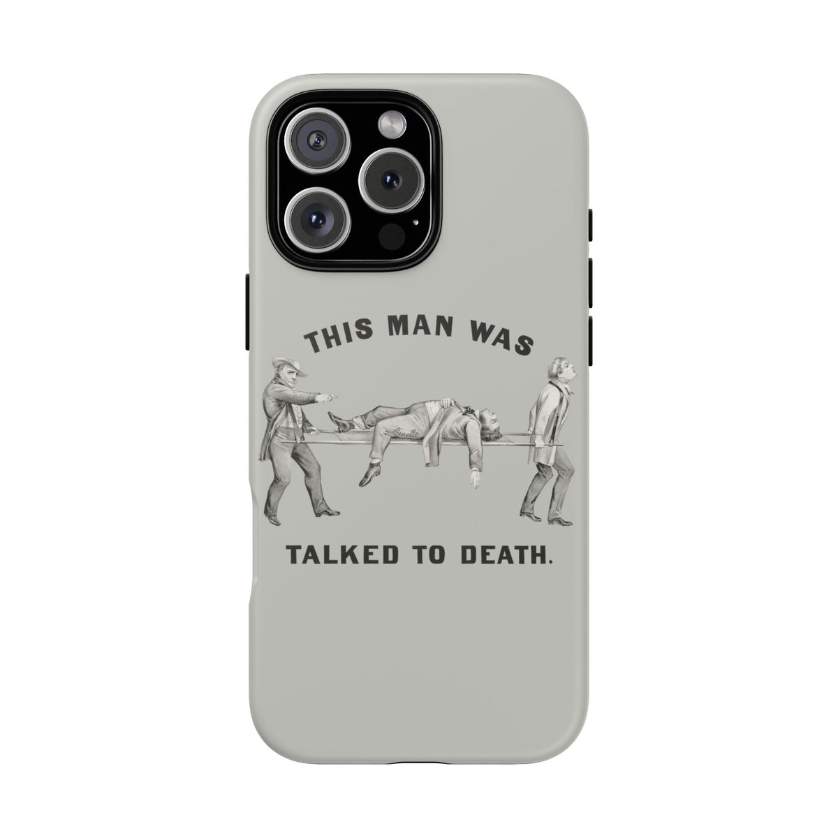 This Man Was Talked to Death | Tough Phone Case