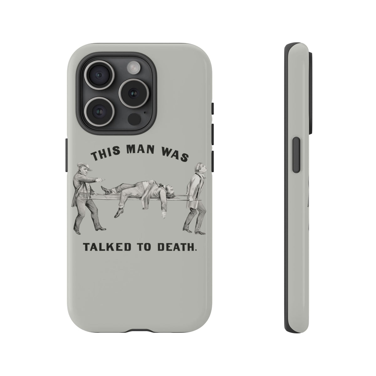 This Man Was Talked to Death | Tough Phone Case