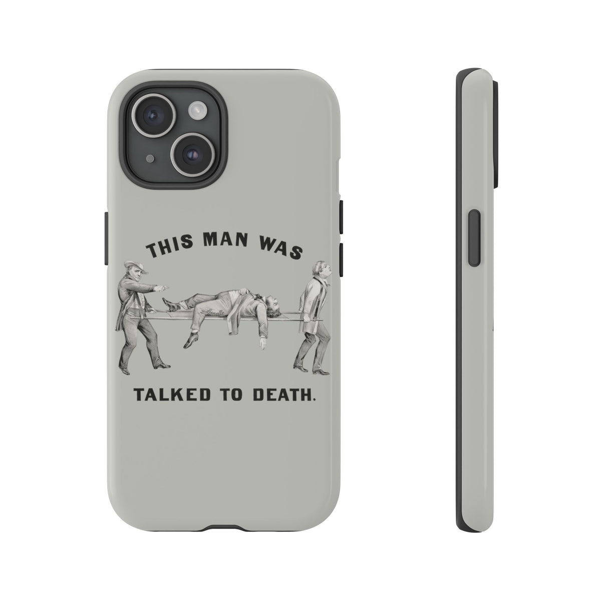 This Man Was Talked to Death | Tough Phone Case