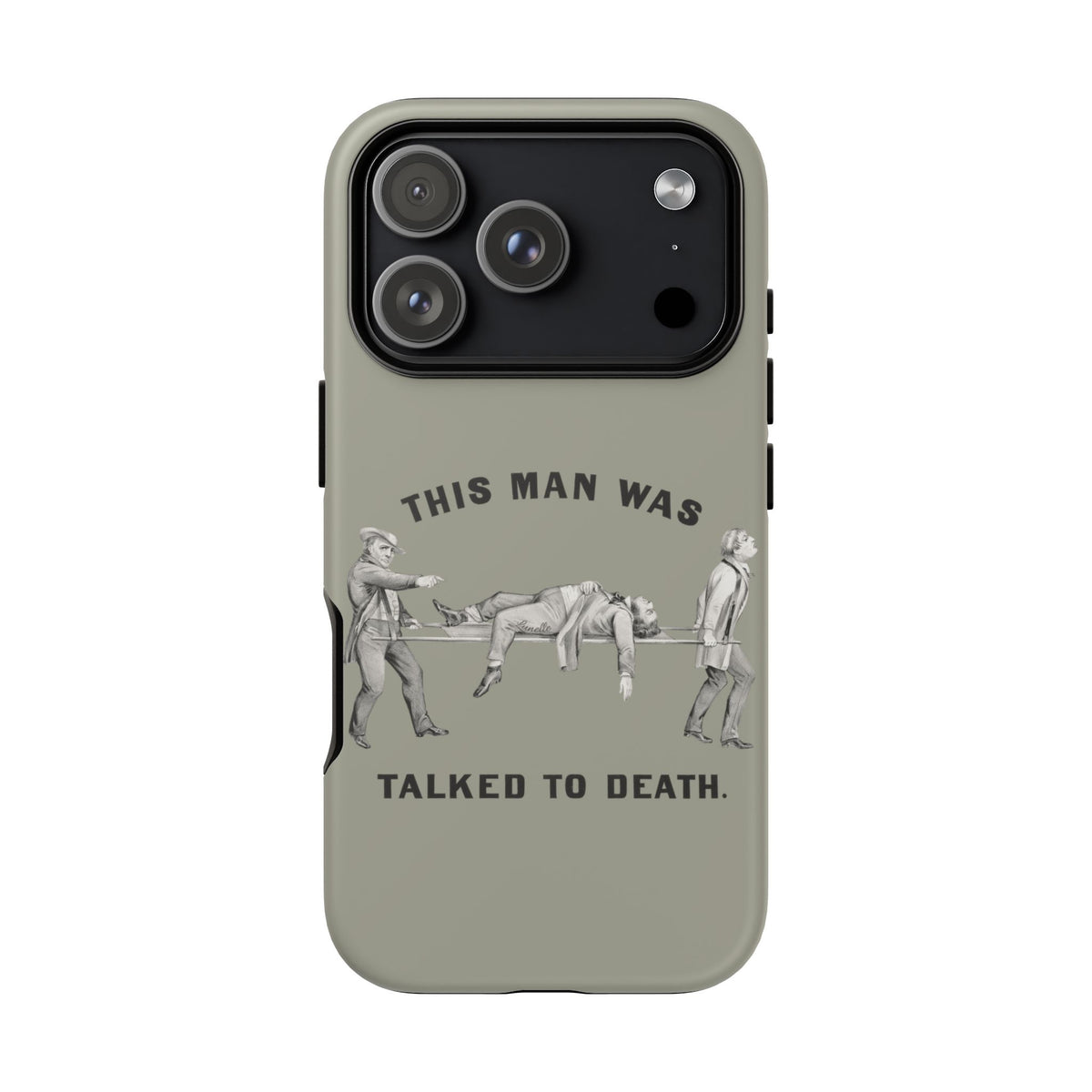 This Man Was Talked to Death | Tough Phone Case