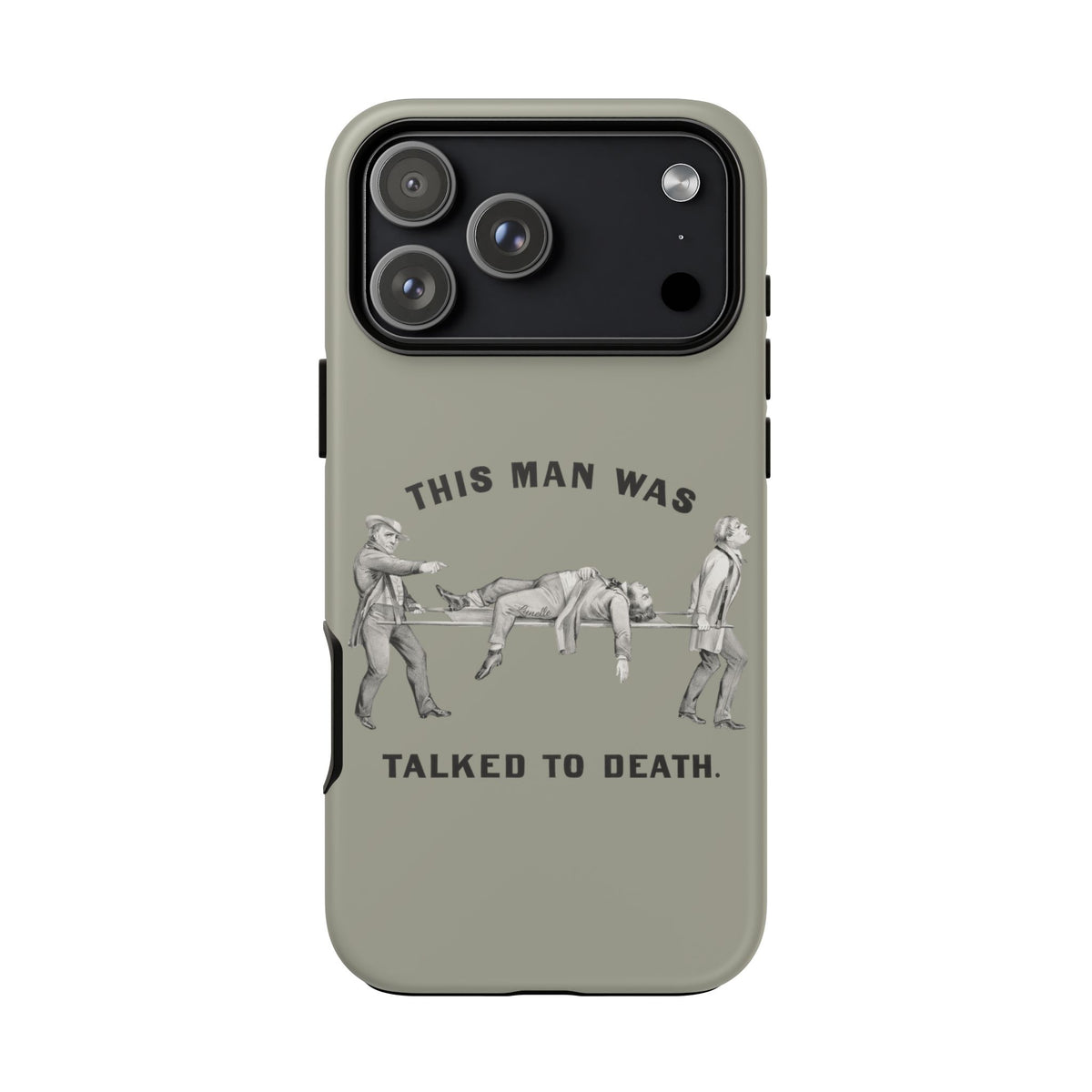 This Man Was Talked to Death | Tough Phone Case