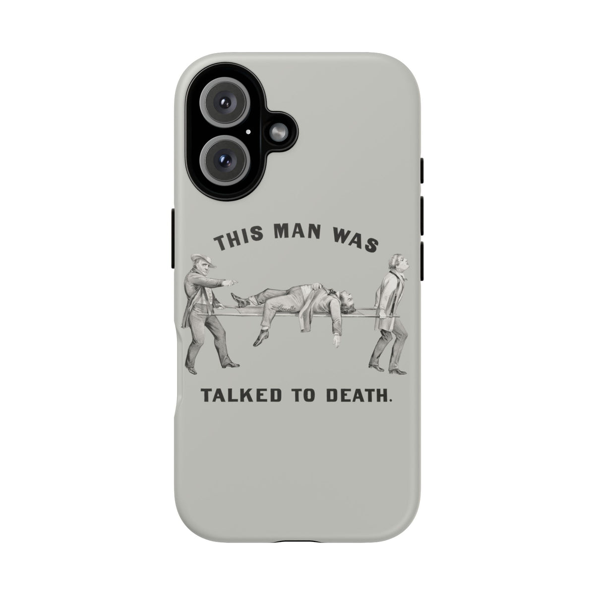 This Man Was Talked to Death | Tough Phone Case