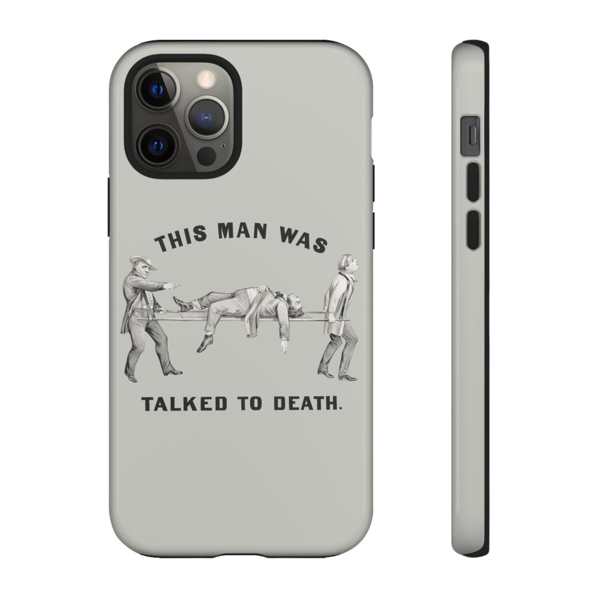 This Man Was Talked to Death | Tough Phone Case