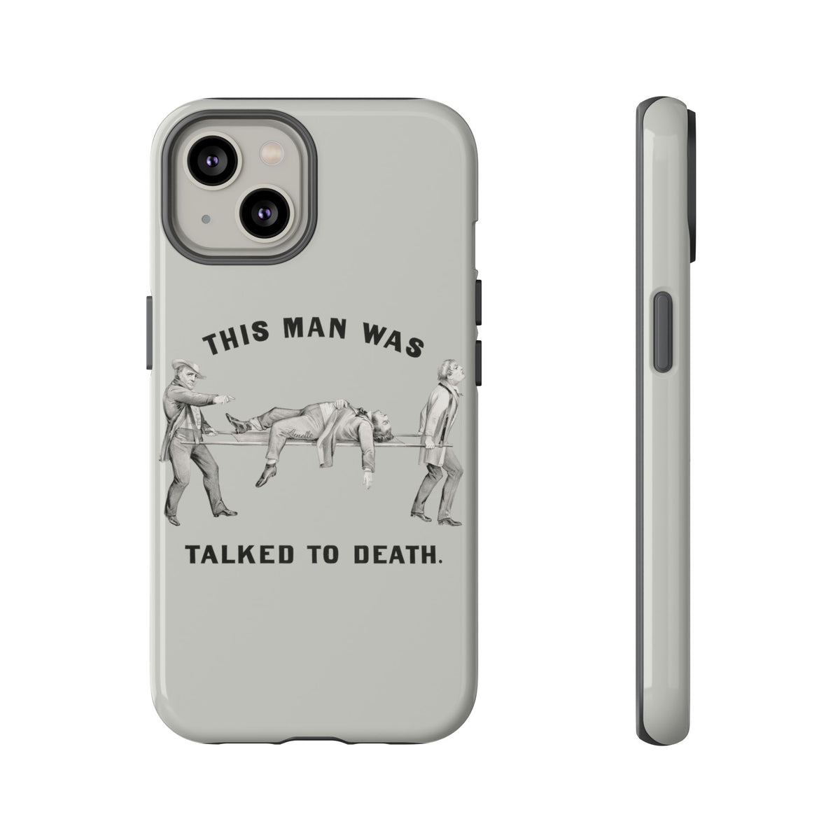 This Man Was Talked to Death | Tough Phone Case