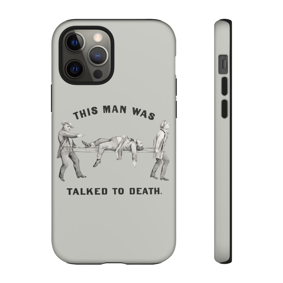 This Man Was Talked to Death | Tough Phone Case