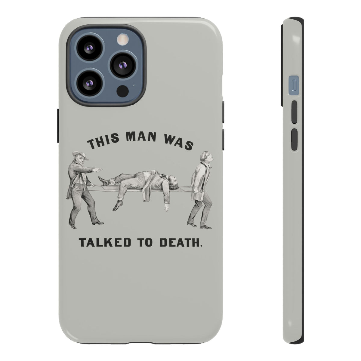 This Man Was Talked to Death | Tough Phone Case