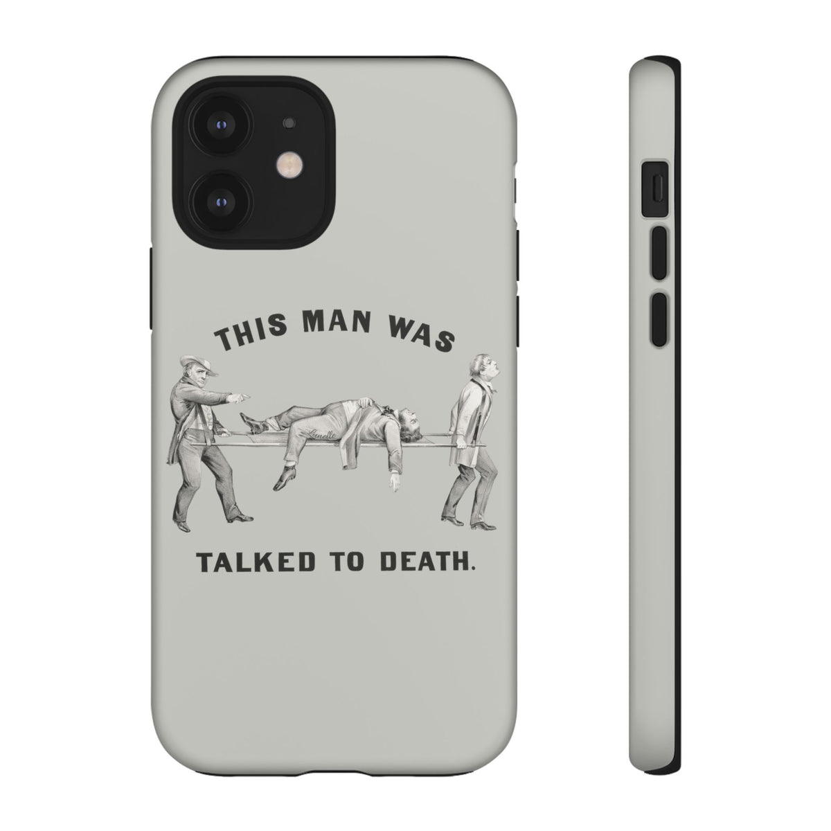 This Man Was Talked to Death | Tough Phone Case