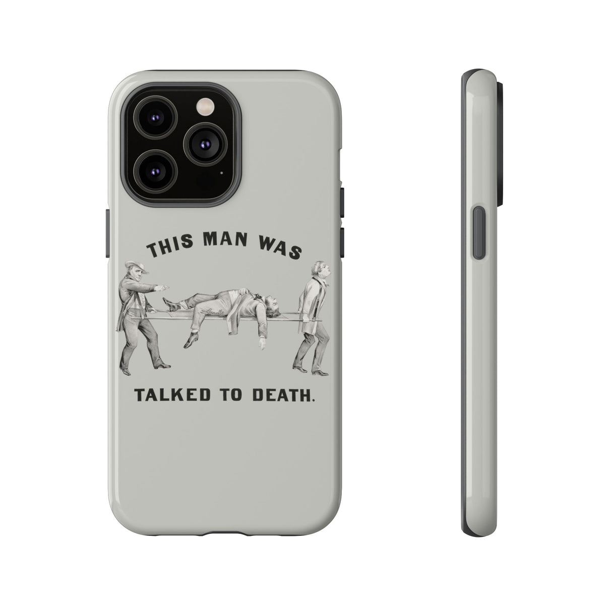 This Man Was Talked to Death | Tough Phone Case