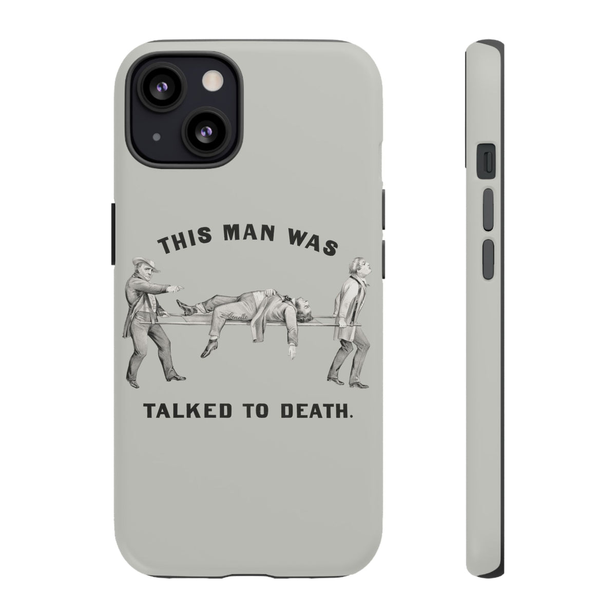 This Man Was Talked to Death | Tough Phone Case