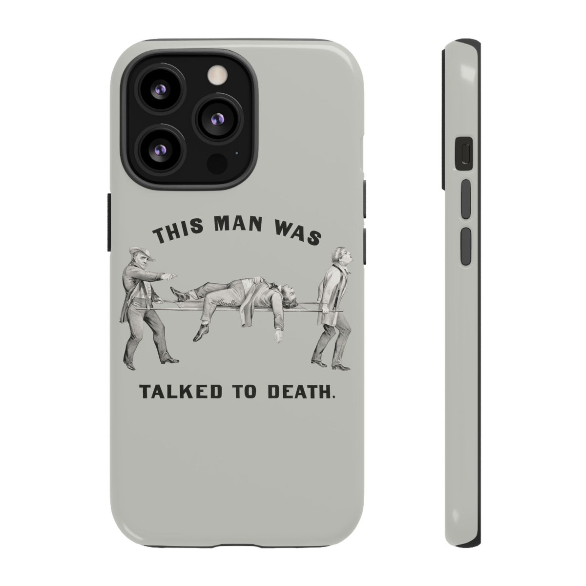 This Man Was Talked to Death | Tough Phone Case