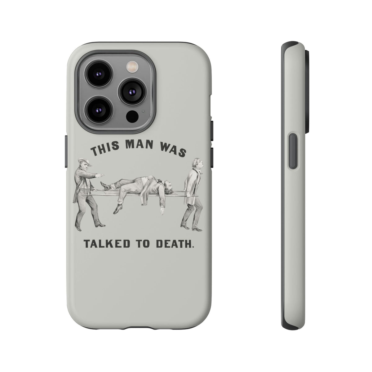 This Man Was Talked to Death | Tough Phone Case